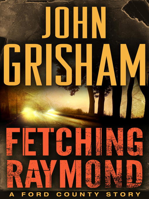 Title details for Fetching Raymond by John Grisham - Wait list